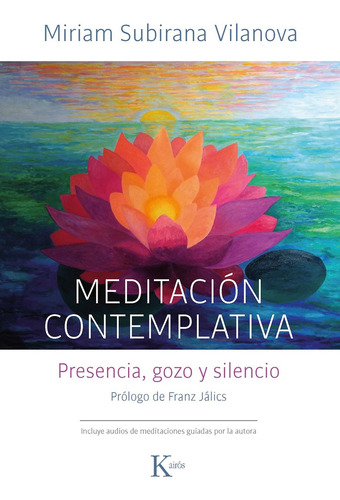 Meditacion Contemplativa. Presencia , Gozo Y Silencio - Miri