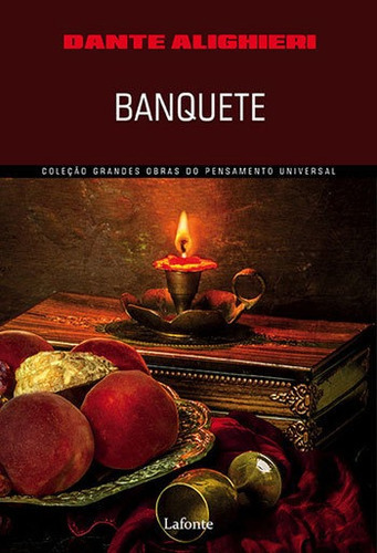Banquete: Coleçao Grandes Mestres Da Literatura Brasileira, De Alighieri, Dante. Editora Lafonte, Capa Mole, Edição 1ª Edição - 2018 Em Português
