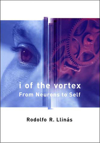 Libro I Of The Vortex: From Neurons To Self En Ingles