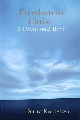 Freedom In Christ (a Devotional Book), De Kornelsen, Dorita. Editorial Lulu Pr, Tapa Blanda En Inglés