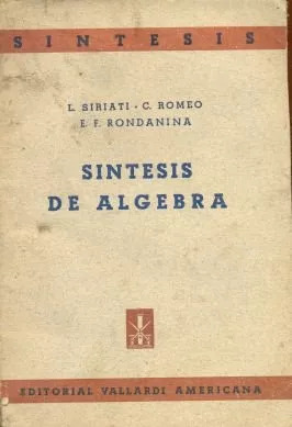 L. Siriati - C. Romeo - E. F. Rondanina: Sintesis De Algebra