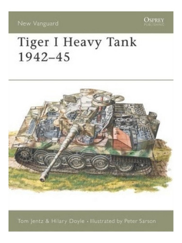 Tiger 1 Heavy Tank 194245 - Hilary Doyle, Tom Jentz. Eb19