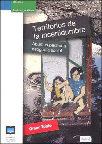 Territorios De La Incertidumbre, De Tobio Omar. Editorial Universidad De San Martin Edita, Tapa Blanda En Español, 2012