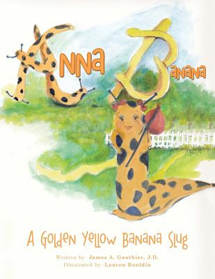 Libro Anna Banana: A Golden Yellow Banana Slug - Gauthier...