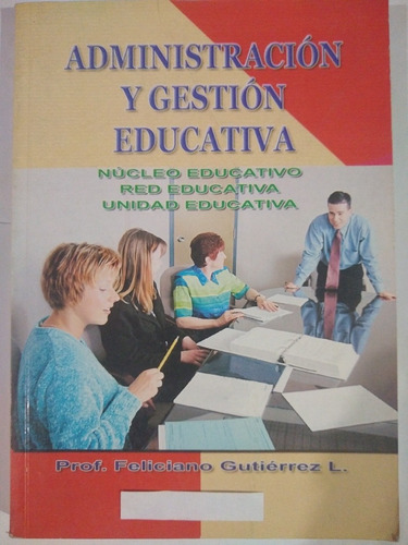 Administración Y Gestión Educativa - Feliciano Gutierrez