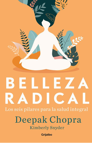 Belleza radical, de Chopra, Deepak. Editorial Grijalbo, tapa blanda en español