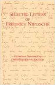 Selected Letters Of Friedrich Nietzsche (hackett Classics)