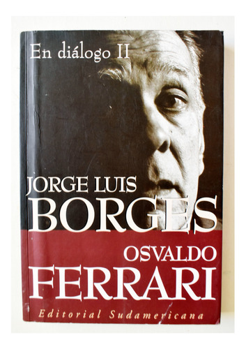 Jorges Luis Borges  Osvaldo Ferrari En Diálogo Ii 1998