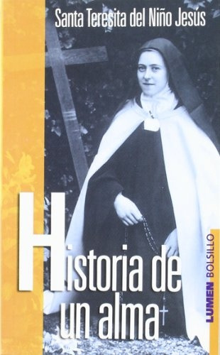 Historia De Un (b)alma - Santa Teresita Del Niño Jesus