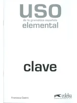 Comprar Uso de la gramatica elemental Nu002Fe - Claves, de Castro, Francisca. Editorial Distribuidores Associados De Livros S.A., capa mole em espanhol, 2010