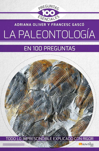 La Panteologia En 100 Preguntas, De Adriana Oliver / Francesc Gascó. Editorial Nowtilus, Tapa Blanda En Español, 2019