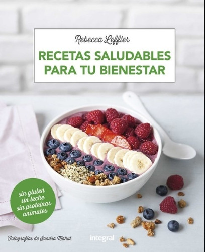 Recetas Saludables Para Tu Bienestar - Rebecca Leffler