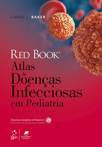 Red Book - Atlas de Doenças Infecciosas em Pediatria, de Baker, Carol J.. Editora Guanabara Koogan Ltda., capa mole em português, 2018