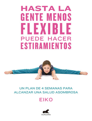 Hasta La Gente Menos Flexible Puede Hacer Estiramientos / Ei