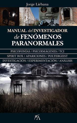 Manual Del Investigador De Fenómenos Paranormales. Jorge L.