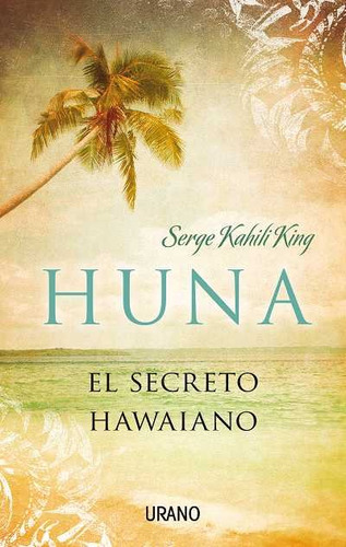 Libro Huna : El Secreto Hawaiano