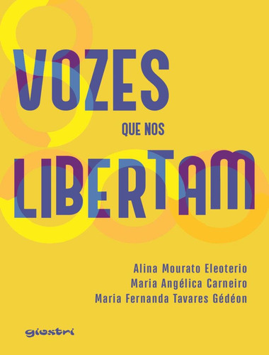 Vozes Que Nos Libertam - Vol. 1, De Carneiro,maria Angelica. Editorial Giostri Editora, Capa Mole, Edição 1 Em Português, 2024