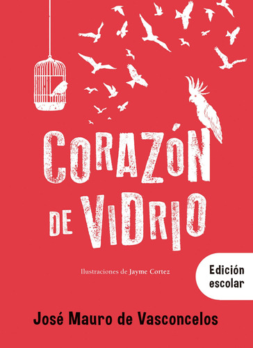 Corazon De Vidrio - Edicion Escolar - Jose Mauro Vasconcelos