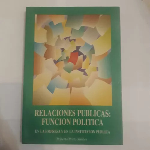 Relaciones Publicas: Función Política Roberto Porto Simóes