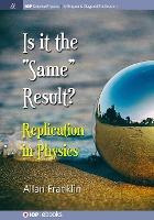 Libro Is It The 'same' Result : Replication In Physics - ...