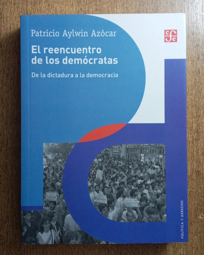 El Reencuentro De Los Demócratas / Patricio Aylwin Azócar