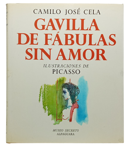 Gavilla De Fábulas Sin Amor - C José Cela - Ilustra Picasso