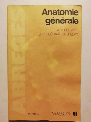 Anatomie Générale - Chevrel - Guéraud -lévy - Francés - 1986