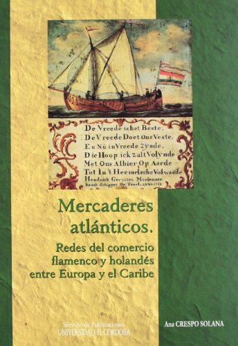 Libro Mercaderes Atlanticos Redes Del Comercio De Crespo Sol