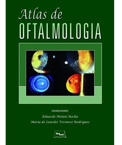 Atlas De Oftalmologia, De Rocha, Eduardo Melani - Rodrigues, Maria De Lourdes Veronesi. Editora Medbook, Capa Dura Em Português