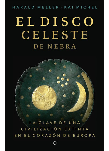 Libro El Disco Celeste De Nebra