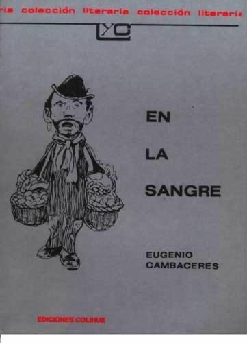 En La Sangre - Leer Y Crear - Cambaceres * Colihue 