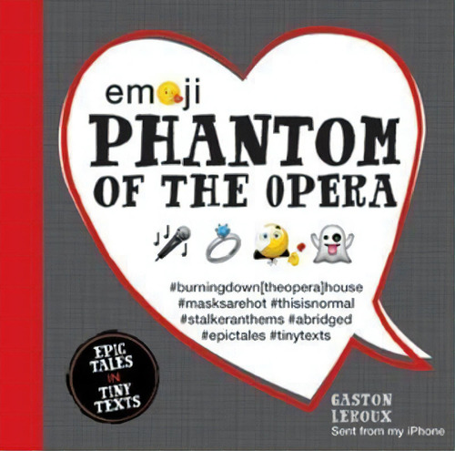 Emoji Phantom Of The Opera: Volume 2 : Epic Tales In Tiny T, De Gastón Leroux. Editorial Race Point Publishing En Inglés