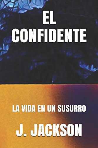 El Confidente: La Vida En Un Susurro -inspector-