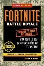 Fortnite Battle Royale: Trucos Y Guía Del Juego - Jason Rich