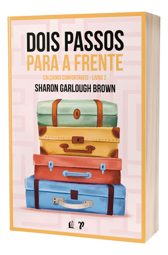 Dois Passos Para A Frente | Sharon Garlough Brown, De Sharon Garlough Brown. Editora Thomas Nelson, Capa Dura Em Português