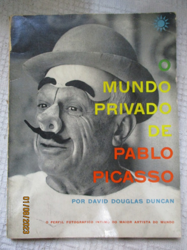 David Douglas Duncan - O Mundo Privado De Pablo Picasso