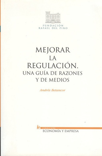 Mejorar La Regulacion. Una Guia De Razones Y De Medios, De Andrés Betancor. Editorial Marcial Pons, Tapa Blanda, Edición 1 En Español, 2009