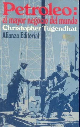 Christopher Tugendhat: Petroleo: El Mayor Negocio Del Mundo