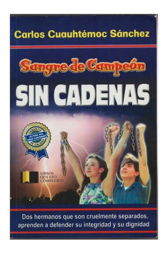 Sangre De Campeón - Sin Cadenas - Carlos Cuauhtémoc Sánchez