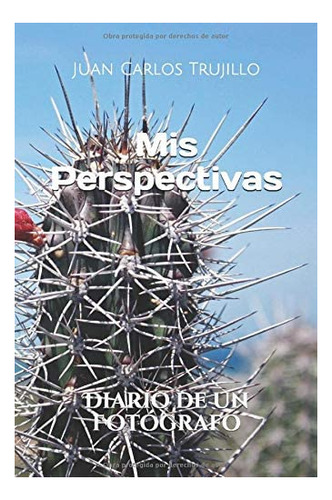 Libro: Mis Perspectivas: Diario De Un Fotógrafo (edición En