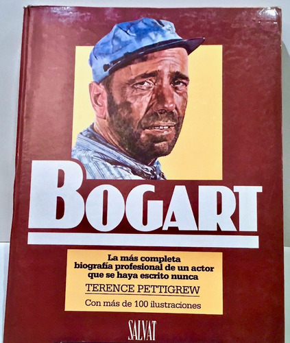 Bogart La Mas Completa Biografia Del Actor 100 Fotos Libro