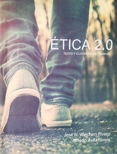 Ética 2.0 Texto Y Cuaderno De Trabajo 