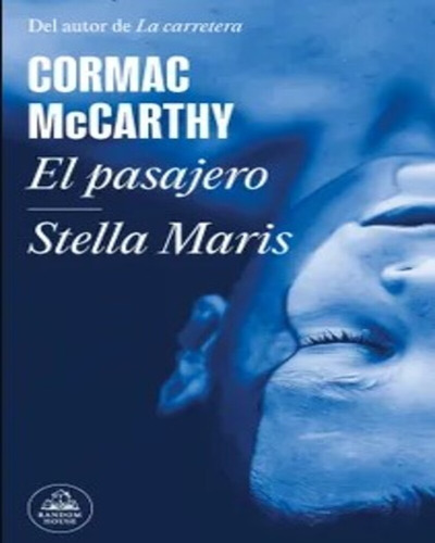 El Pasajero Stella Maris - Cormac Mccarthy