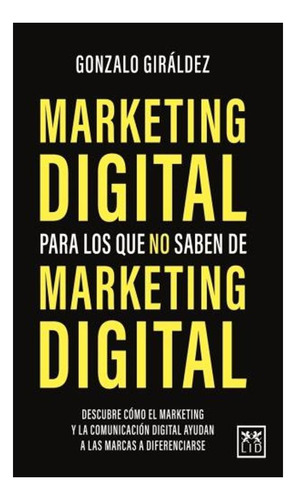 Marketing Digital Para Los Que No Saben De Marketing Digita