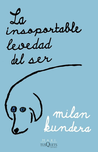 Libro La Insoportable Levedad Del Ser - Milan Kundera