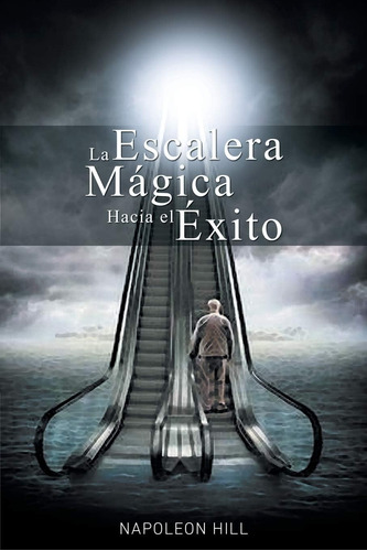 Libro: La Escalera Magica Hacia El Exito (spanish Edition)