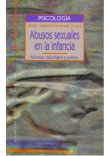 Abusos Sexuales En La Infancia. Abordaje Psicológico Y Juríd
