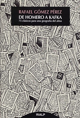 De Homero A Kafka: 75 Clásicos Para Una Geografía Del Alma (