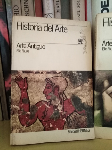 Historia Del Arte Arte Antiguo - Elie Faure -solo Envíos-