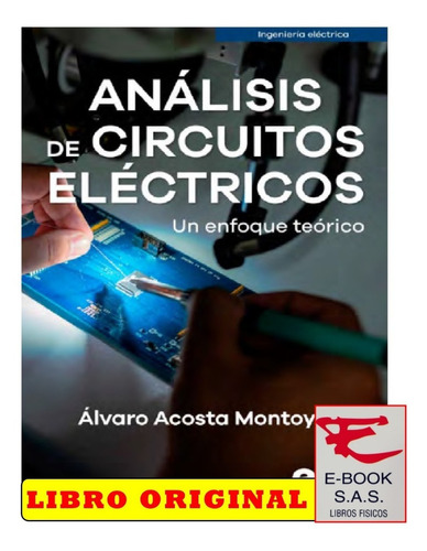 Análisis De Circuitos Eléctricos: Un Enfoque Teórico, De Alvaro Acosta Montoya. Editorial Ediciones De La U, Tapa Blanda En Español, 2022
